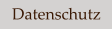 Datenschutz