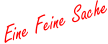 Eine Feine Sache